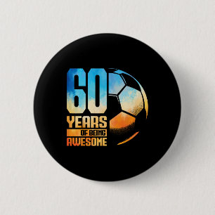 60th Birthday Man Woman Soccer Player Footll 60 Ye 6 Cm Round Badge