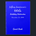60th Birthday Party Guest Book Blue Notebook<br><div class="desc">This 60th Birthday Party spiral notebook Guest Book is decorated with a solid royal blue background.  Easy to customise,  just CHANGE or delete EXAMPLE NAME and EVENT.  All Rights Reserved © 2014 Alan & Marcia Socolik.</div>