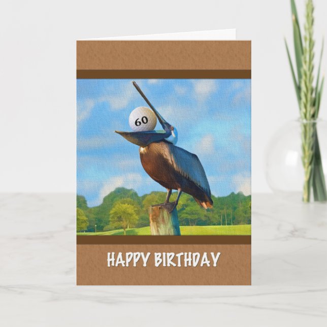 60th Birthday, Pelican with Golf Ball Card (Front)