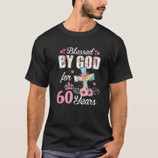 60Th Birthday S For Women Blessed By God For 60 Ye T-Shirt
