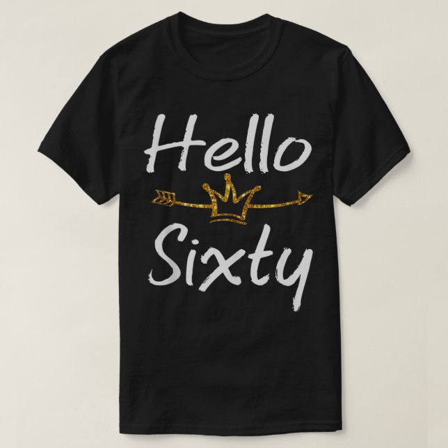 60th Birthday shirt Hello 60 with Arrow & Crown  (Design Front)