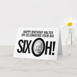60th birthday SIX OH! photo mono black white Card