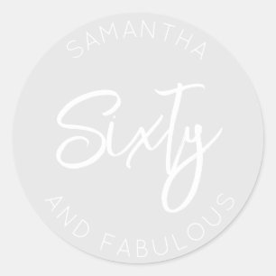 60th Birthday Sixty and fabulous Modern Grey Classic Round Sticker