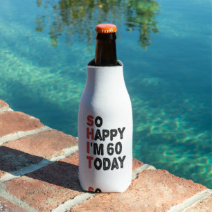 60th Birthday So Happy I'm 60 Today Gift Funny Bottle Cooler