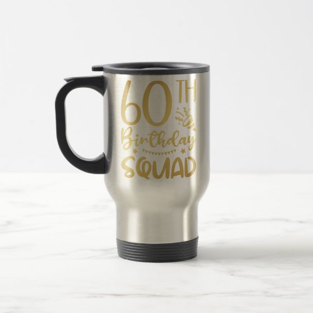 60th Birthday Squad 60 Party Crew Travel Mug (Left)