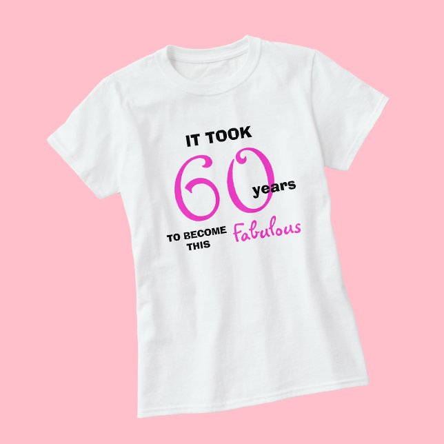 60th Birthday TShirts - 60 and Fabulous (Creator Uploaded)