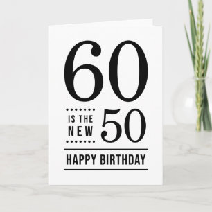 60th Birthday White and Black 60 is the new 50 Card
