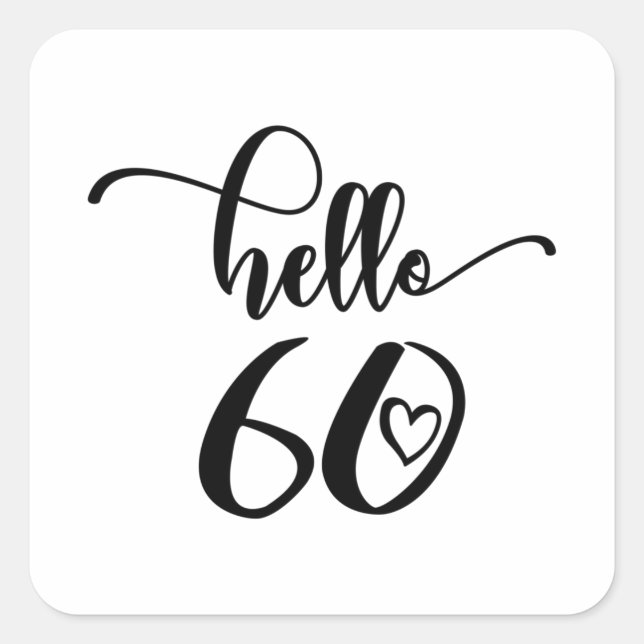 60th Birthday Women Hello 60 Cute 60 Years Old Square Sticker (Front)
