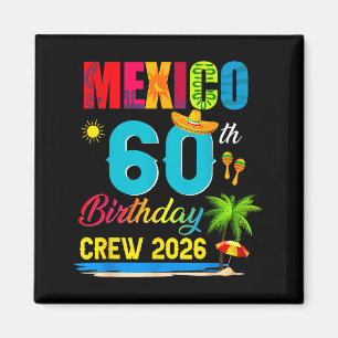 60Th Cancun Mexico Birthday Crew Graphic Art Magnet