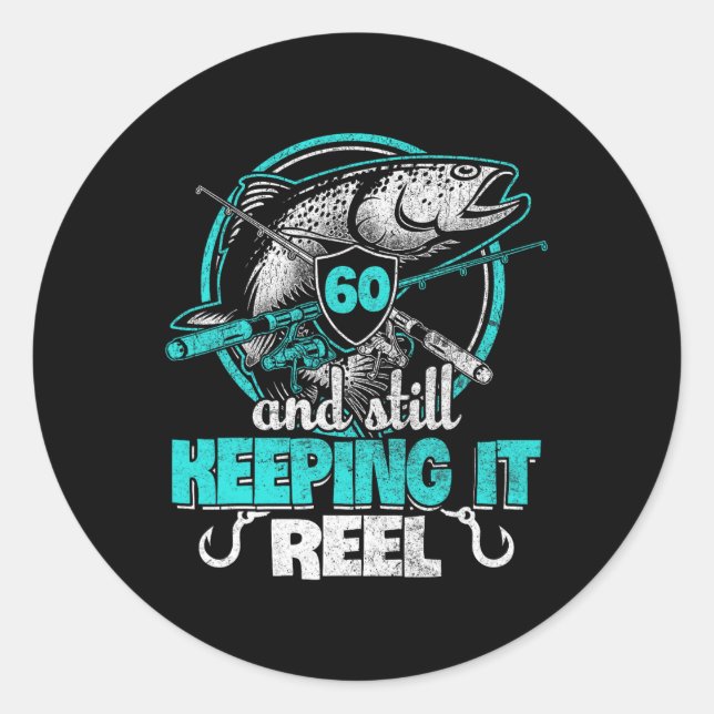 60th Fishing Funny Birthday Shirt Fisherman Keepin Classic Round Sticker (Front)