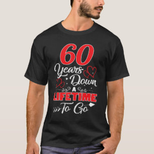 60th Wedding Anniversary 60 Years Down A Lifetime  T-Shirt