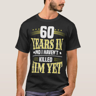 60Th Wedding Anniversary 60 Years Of Marriage T-Shirt