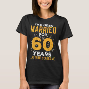 60th Wedding Anniversary Funny Couples Married For T-Shirt