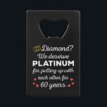 60th Wedding Anniversary I - Diamond Funny Couple<br><div class="desc">Fun design, perfect for anyone who's been married for 60 years and to a wedding vow renewal ceremony. It makes a great matching outfit for couples! 'Diamond? We deserve Platinum for putting up with each other for 60 Years' quote for a couple who got married 60 years ago or a...</div>