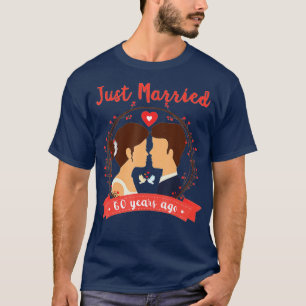 60th Wedding Anniversary Just Married 60 Years Ago T-Shirt