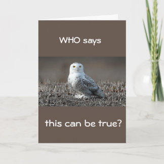 **60th** WHOO SAYS THIS IS "TRUE?" Card