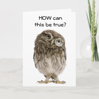 **60th** WHOOOOO THINKS U CAN BE THIS OLD? Card