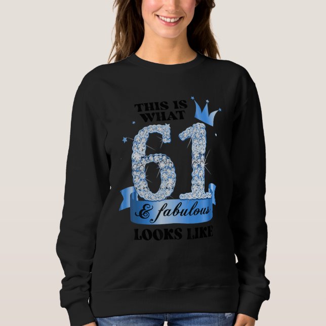 61 & Fabulous I Blue White Party Group Candid Phot Sweatshirt (Front)