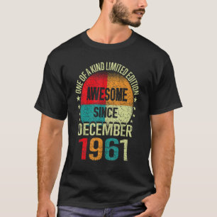 61 Year Awesome Since December 1961 Vintage 61st B T-Shirt