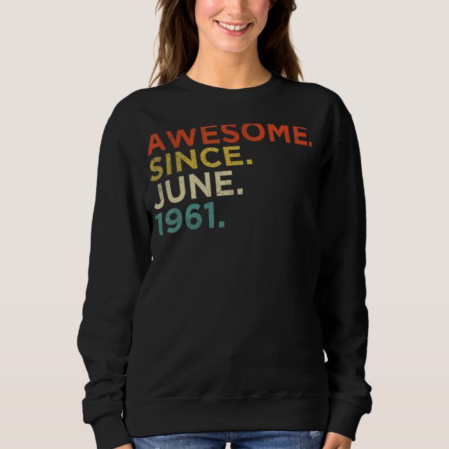 61 Year Old  June 1961 Sweatshirt (Front)