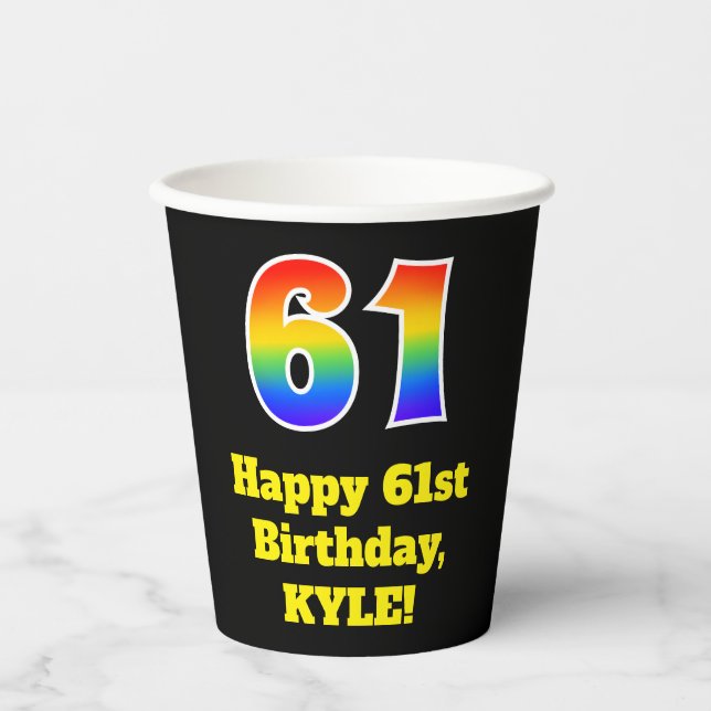 61st Birthday: Colourful, Fun, Exciting, Rainbow 6 Paper Cups (Front)