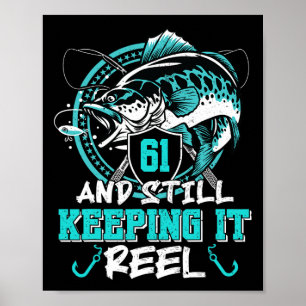 61st Birthday Fishing Funny 61 Still Keeping It Re Poster