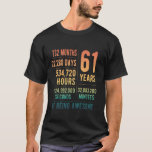 61st Birthday Men Women Funny 61 Years Old T-Shirt<br><div class="desc">61st Birthday Men Women Funny 61 Years Old</div>