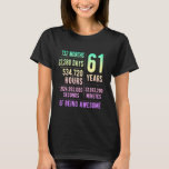 61st Birthday Men Women Funny 61 Years Old T-Shirt<br><div class="desc">61st Birthday Men Women Funny 61 Years Old</div>