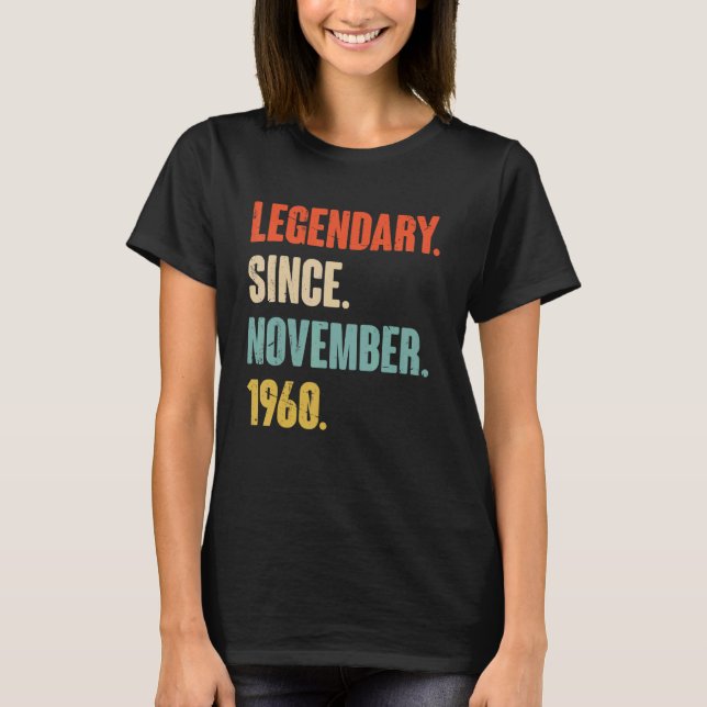 62 Year Old 62nd Birthday Legendary Since November T-Shirt (Front)
