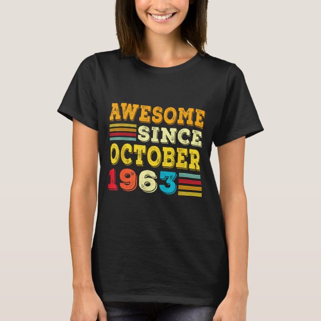 62 Years Old Awesome Since October 1963 62nd Birth T-Shirt (Front)