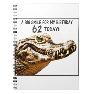 62nd Birthday Alligator Smile Notebook