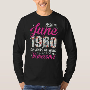 62nd Birthday Awesome Since June 1960 Floral T-Shirt