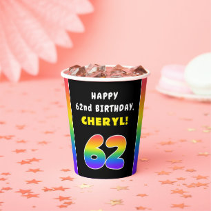 62nd Birthday: Colourful Rainbow # 62, Custom Name Paper Cups