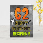 62nd Birthday: Eerie Halloween Theme   Custom Name Card<br><div class="desc">The front of this scary and spooky Hallowe’en themed birthday greeting card design features a large number “62”. It also features the message “HAPPY BIRTHDAY, ”, and a customisable name. There are also depictions of a bat and a ghost on the front. The inside features a personalised birthday greeting message,...</div>