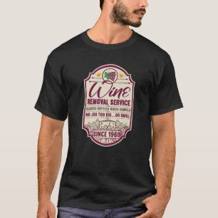 62Nd Birthday I Wine Removal Service I Label Wine T-Shirt