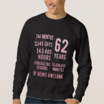 62nd Birthday Men Women Funny 62 Years Old Sweatshirt<br><div class="desc">62nd Birthday Men Women Funny 62 Years Old</div>