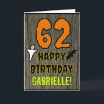 62nd Birthday: Spooky Halloween Theme, Custom Name Card<br><div class="desc">The front of this scary and spooky Halloween birthday themed greeting card design features a large number "62", along with the message "HAPPY BIRTHDAY, ", and a personalized name. There are also depictions of a ghost and a bat on the front. The inside features a personalized birthday greeting message, or...</div>