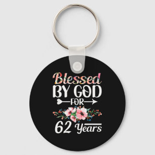 62nd Birthday Woman Man Blessed By God For 62 Year Key Ring