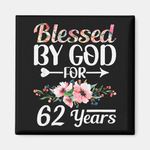 62nd Birthday Woman Man Blessed By God For 62 Year Magnet