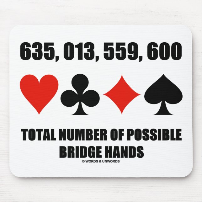 635,013,559,600 Total No Of Possible Bridge Hands Mouse Pad (Front)