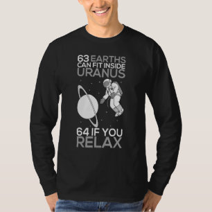63 Earths Can Fit Inside Uranus Funny Planet 1 T-Shirt