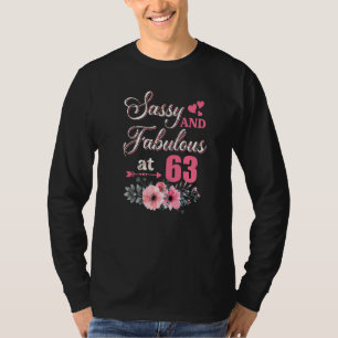 63 Sassy Classy And Fabulous Shirt 63rd Bday Flora