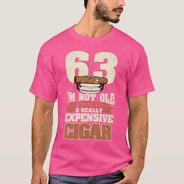 63 Years I'M Not Old Cigar 63Rd Birthday Cigar Smo T-Shirt (Front)