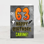 63rd Birthday: Eerie Halloween Theme   Custom Name Card<br><div class="desc">The front of this scary and spooky Halloween themed birthday greeting card design features a large number “63” and the message “HAPPY BIRTHDAY, ”, plus an editable name. There are also depictions of a ghost and a bat on the front. The inside features a customisable birthday greeting message, or could...</div>