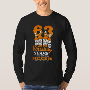63rd Birthday In Whiskey Years I Just Got More Del T-Shirt