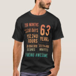 63rd Birthday Men Women Funny 63 Years Old T-Shirt<br><div class="desc">63rd Birthday Men Women Funny 63 Years Old</div>