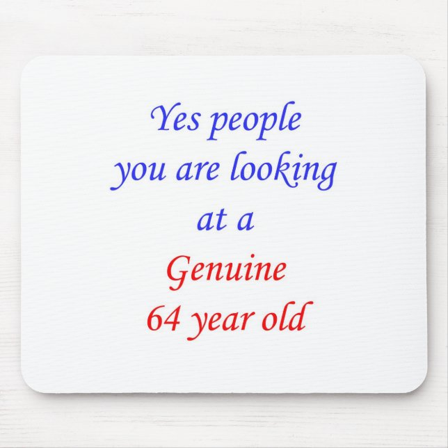64  Genuine 64 Year Old Mouse Pad (Front)