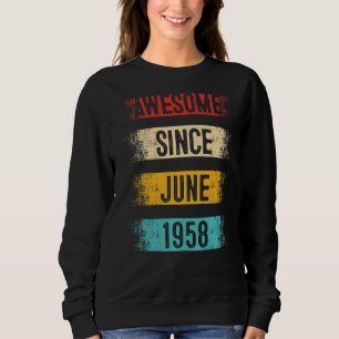 64 Year Old Awesome Since June 1958 64th Birthday Sweatshirt