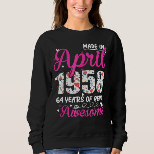 64th Birthday Awesome Since April 1958 Floral Sweatshirt