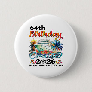 64th Birthday Cruise 2026 Family Cruise Vacation 6 Cm Round Badge